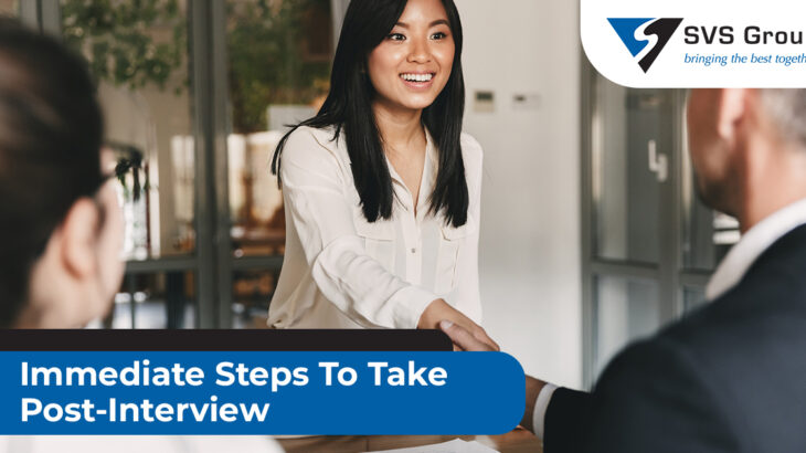 Immediate Steps To Take After an Interview SVS Group