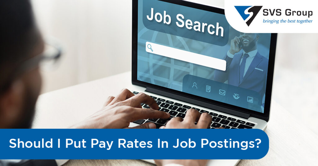 Should I Put Pay Rates In Job Postings? | SVS Group