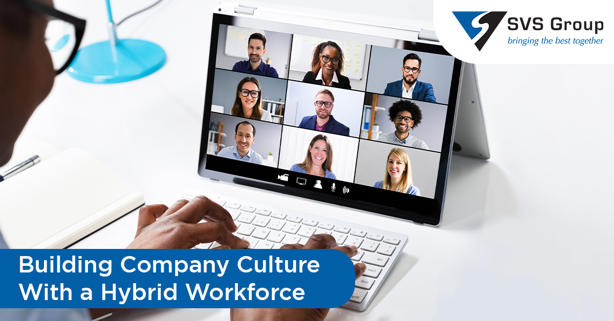 Building Company Culture With a Hybrid Workforce SVS Group