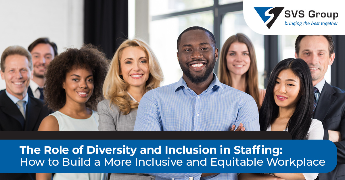 How to Build a More Inclusive and Equitable Workplace | SVS Group