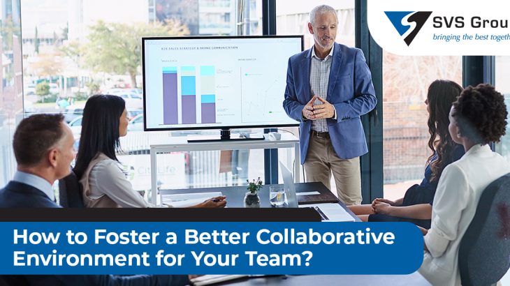 How to Foster a More Collaborative Environment for Your Team SVS Group