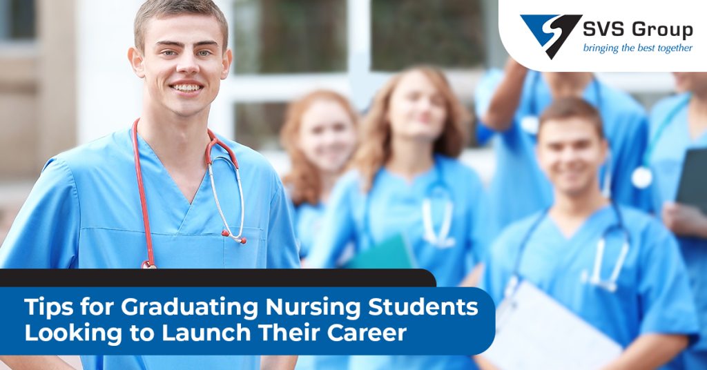 Recent Nursing Grad? 3 Tips for Launching Your Career SVS Group