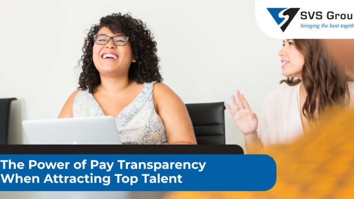 The Power of Pay Transparency When Attracting Top Talent SVS Group
