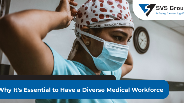 Why It's Essential to Have a Diverse Medical Workforce SVS Group