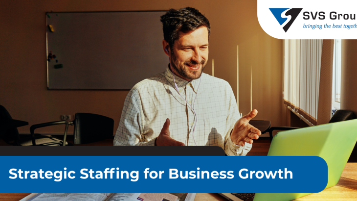 How Strategic Staffing Leads to Business Growth | SVS Group