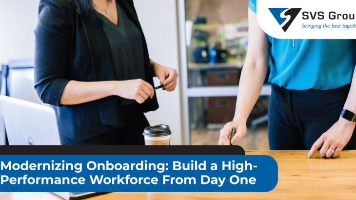 Modernizing Onboarding: Build a High-Performance Workforce From Day One SVS Group