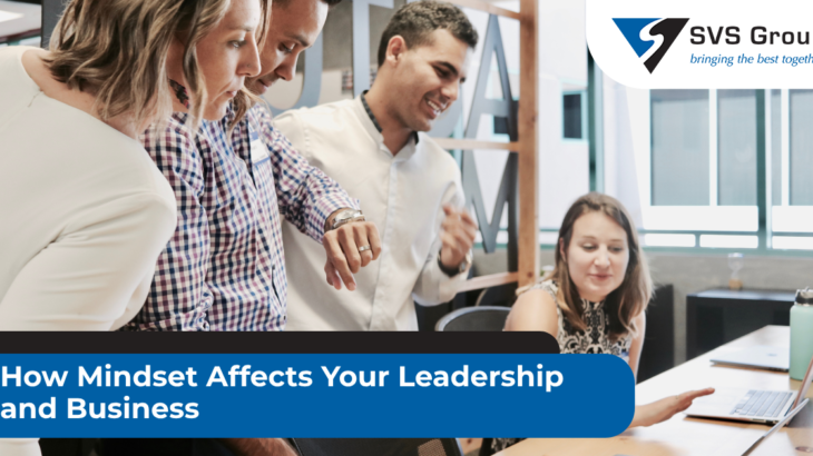 How Mindset Affects Your Leadership and Business SVS Group