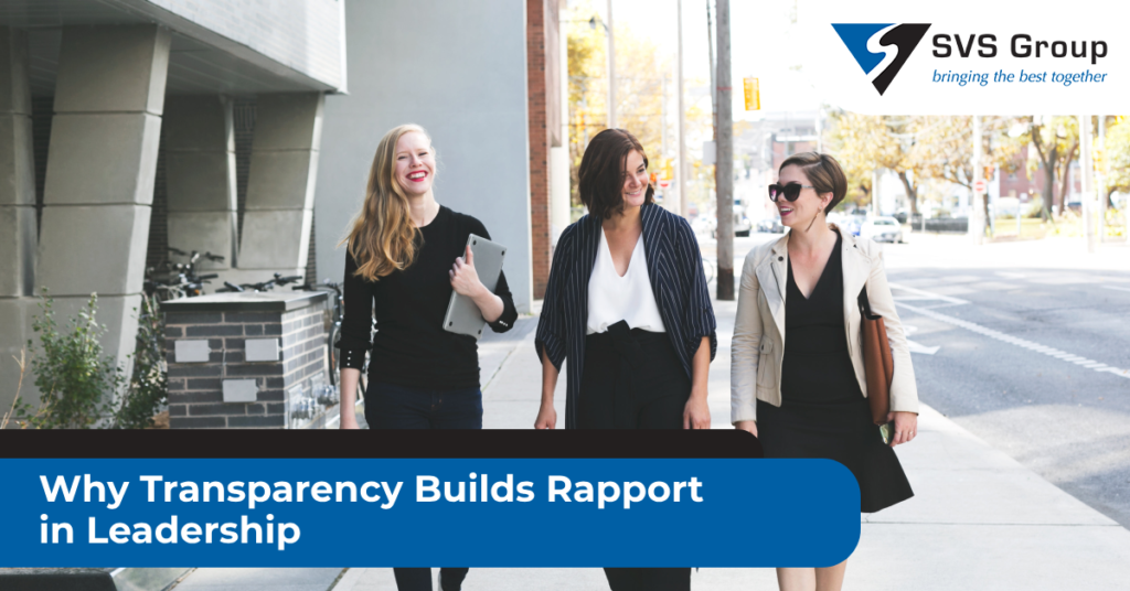 Why Transparency Builds Rapport in Leadership SVS Group