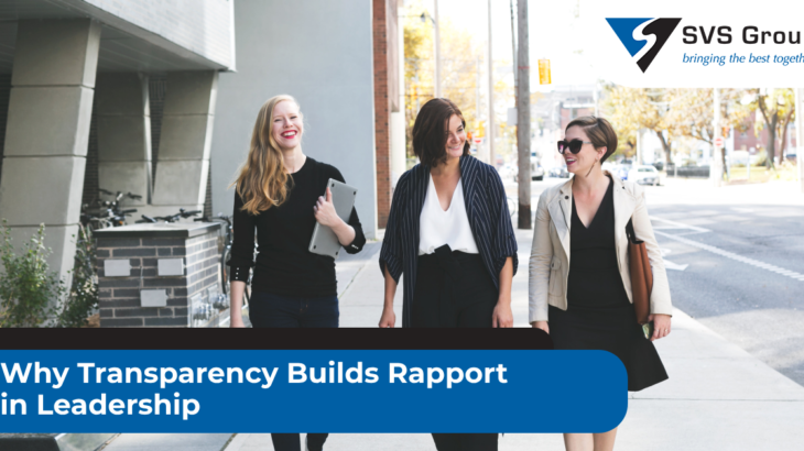 Why Transparency Builds Rapport in Leadership SVS Group